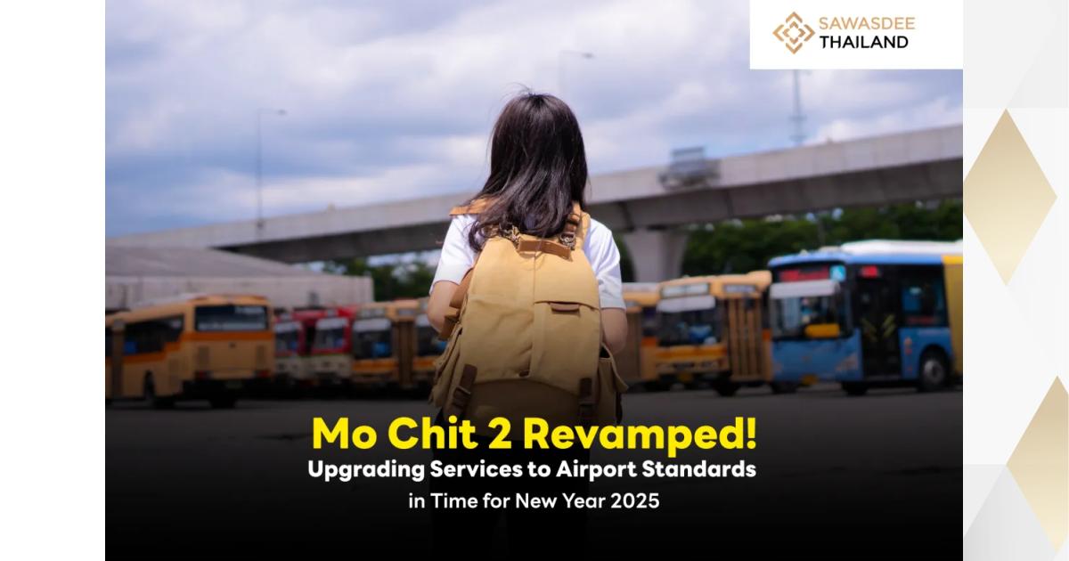 Mo Chit 2 Revamped! Upgrading Services to Airport Standards in Time for ...