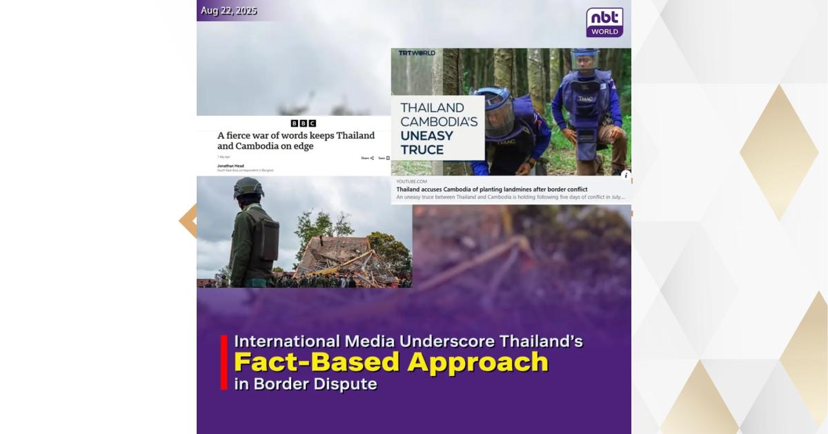 Fact Based Approach International Media Underscore Thailand’s Fact-Based Approach in Border ...