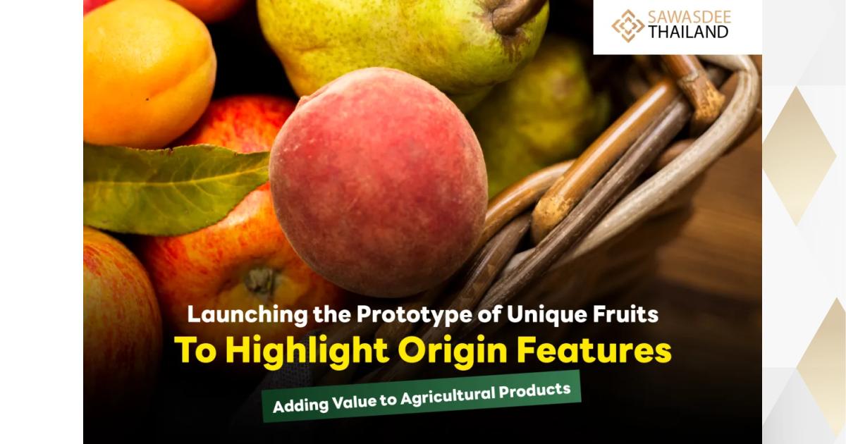 Launching the Prototype of Unique Fruits to Highlight Origin Features ...