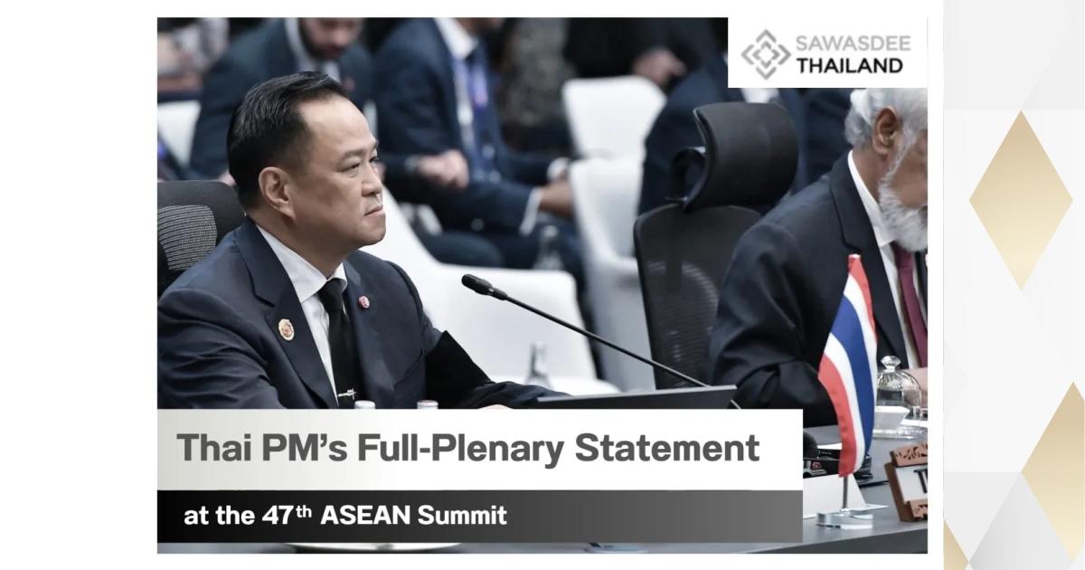 Thai PM’s Full‑Plenary Statement at the 47th ASEAN Summit - THAILAND.GO.TH