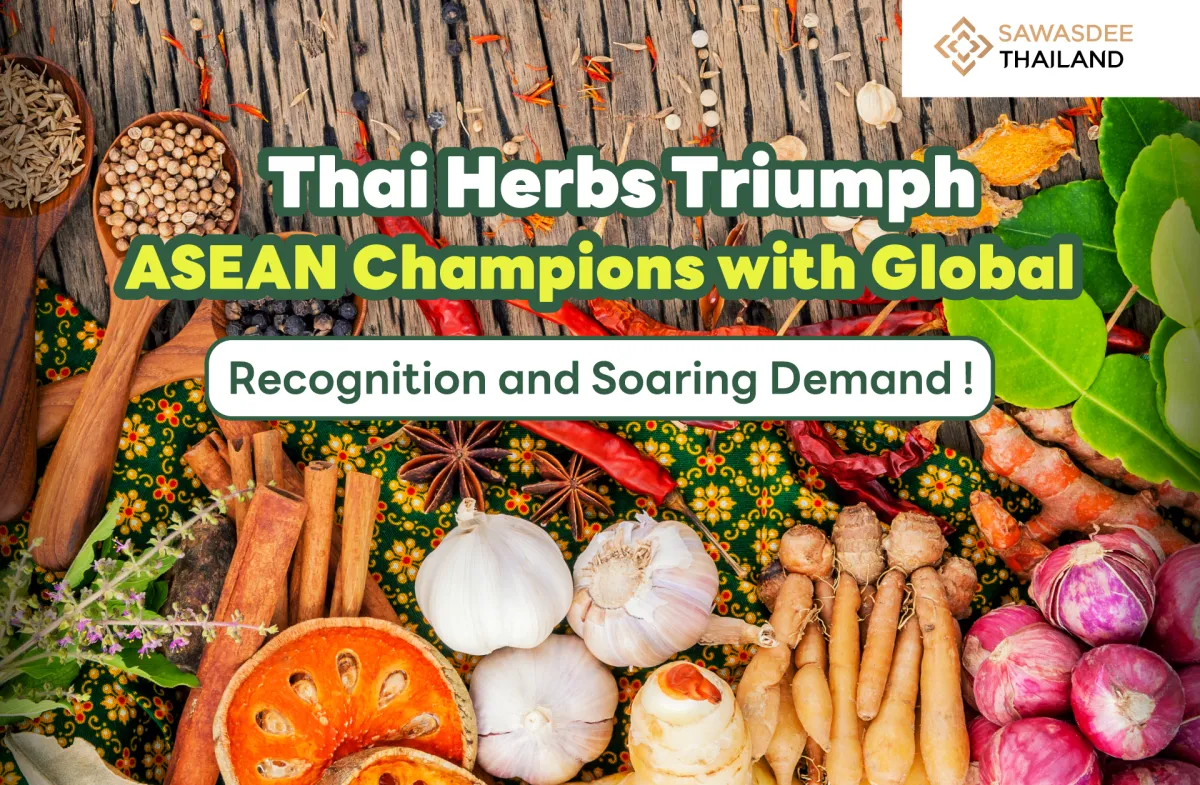 Thai Herbs Triumph: ASEAN Champions with Global Recognition and Soaring Demand!