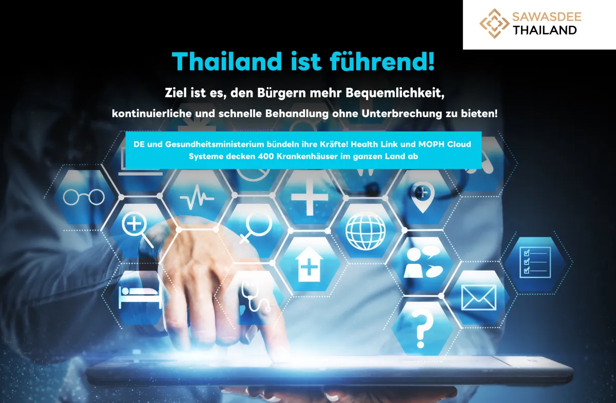 Thailand ist führend! kontinuierliche und schnelle Behandlung ohne Unterbrechung zu bieten! DE und Gesundheitsministerium bündeln ihre Kräfte! Health Link und MOPH Cloud Systeme decken 400 Krankenhäuser im ganzen Land ab