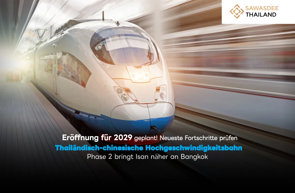 Eröffnung für 2029 geplant! Neueste Updates zur Phase 2 des thailändisch-chinesischen Hochgeschwindigkeitsbahnprojekts, das den Nordosten näher an Bangkok bringt