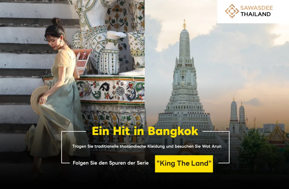 Ein Hit in Bangkok: Tragen Sie traditionelle thailändische Kleidung und besuchen Sie Wat Arun, inspiriert von der Serie „King The Land“