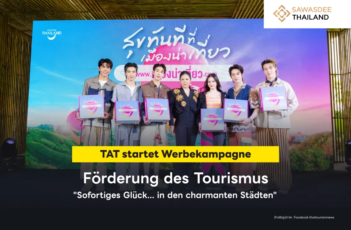 TAT startet Werbekampagne "Sofortiges Glück... in den charmanten Städten" zur Förderung des thailändischen Tourismus