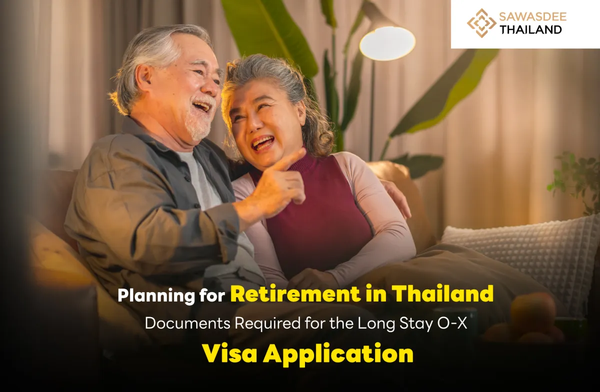 Planning for Retirement in Thailand: Documents Required for the Long Stay O-X Visa Application