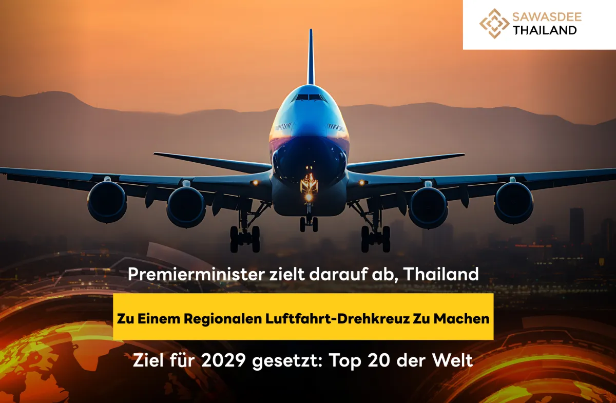 Premierminister zielt darauf ab, Thailand zu einem regionalen Luftfahrt-Drehkreuz zu machen Ziel für 2029 gesetzt: Top 20 der Welt