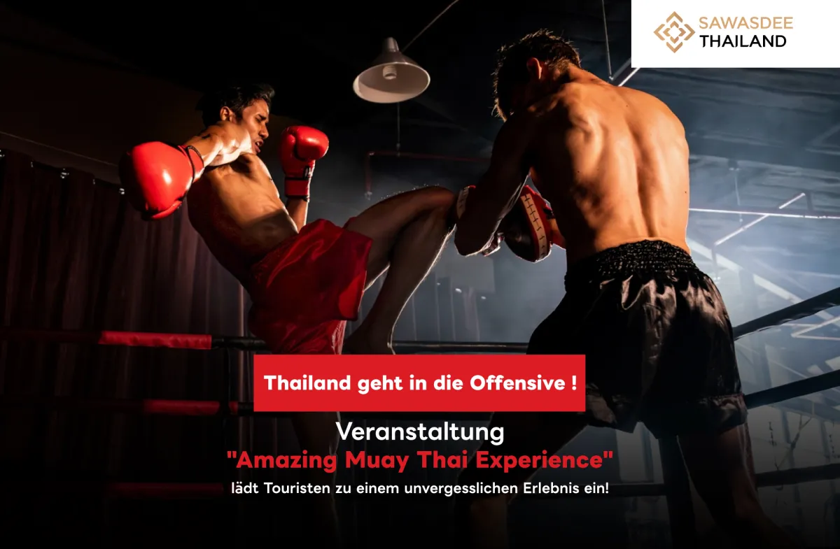 Thailand geht in die Offensive! "Amazing Muay Thai Experience" - Ein unvergessliches Erlebnis für Touristen!