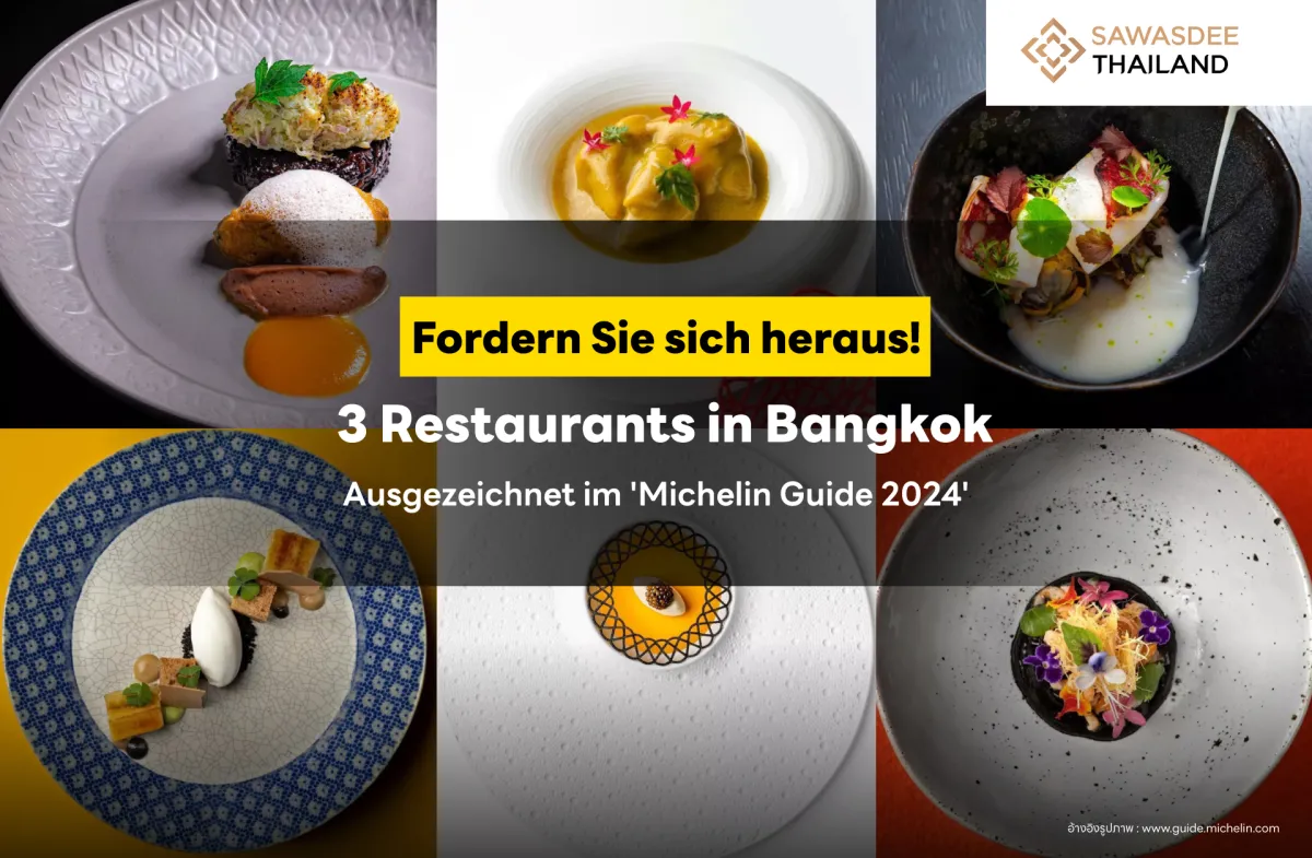 Fordern Sie sich heraus! 3 Restaurants in Bangkok, die im 'Michelin Guide 2024' ausgezeichnet wurden