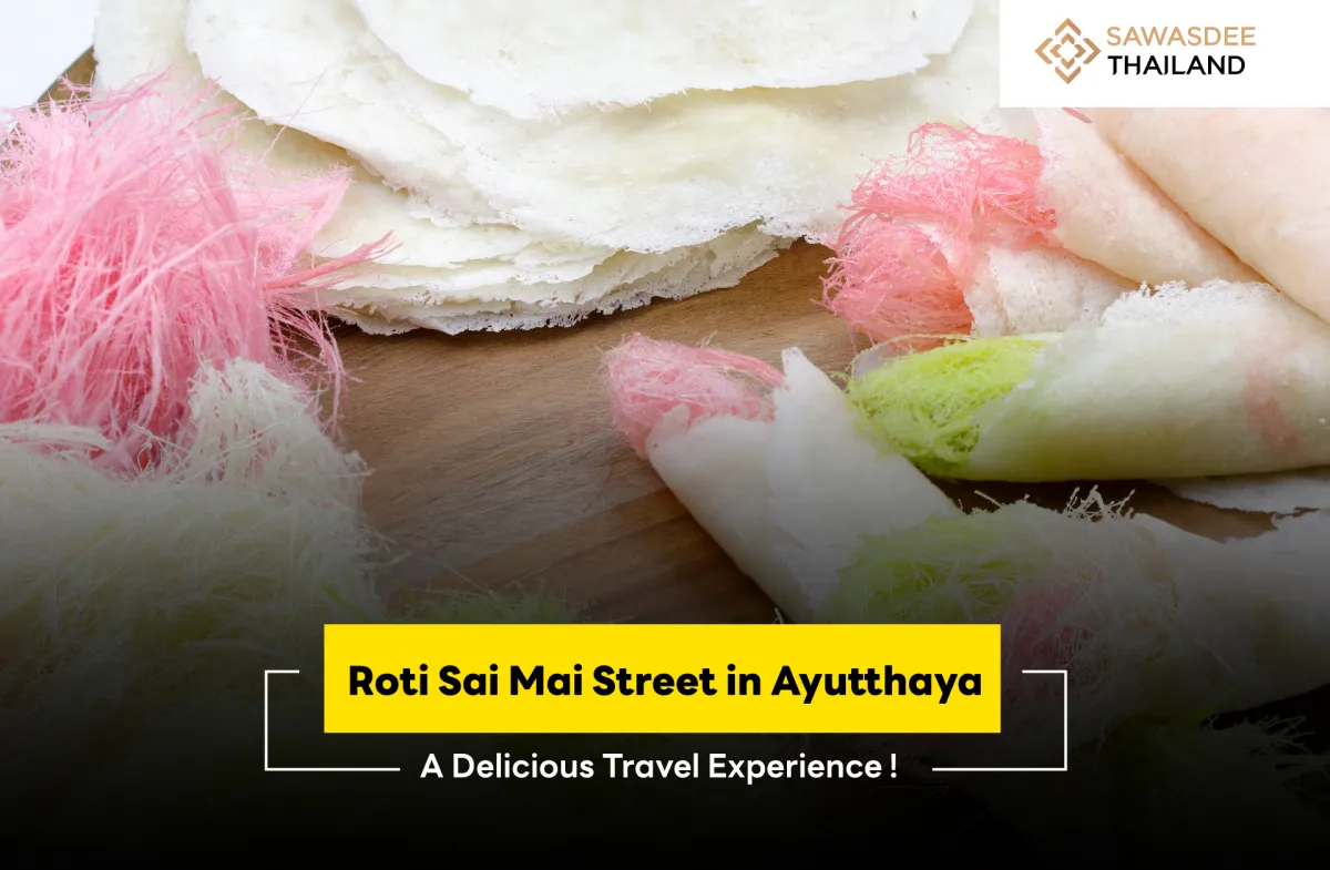 Roti Sai Mai Street in Ayutthaya: A Delicious Travel Experience!