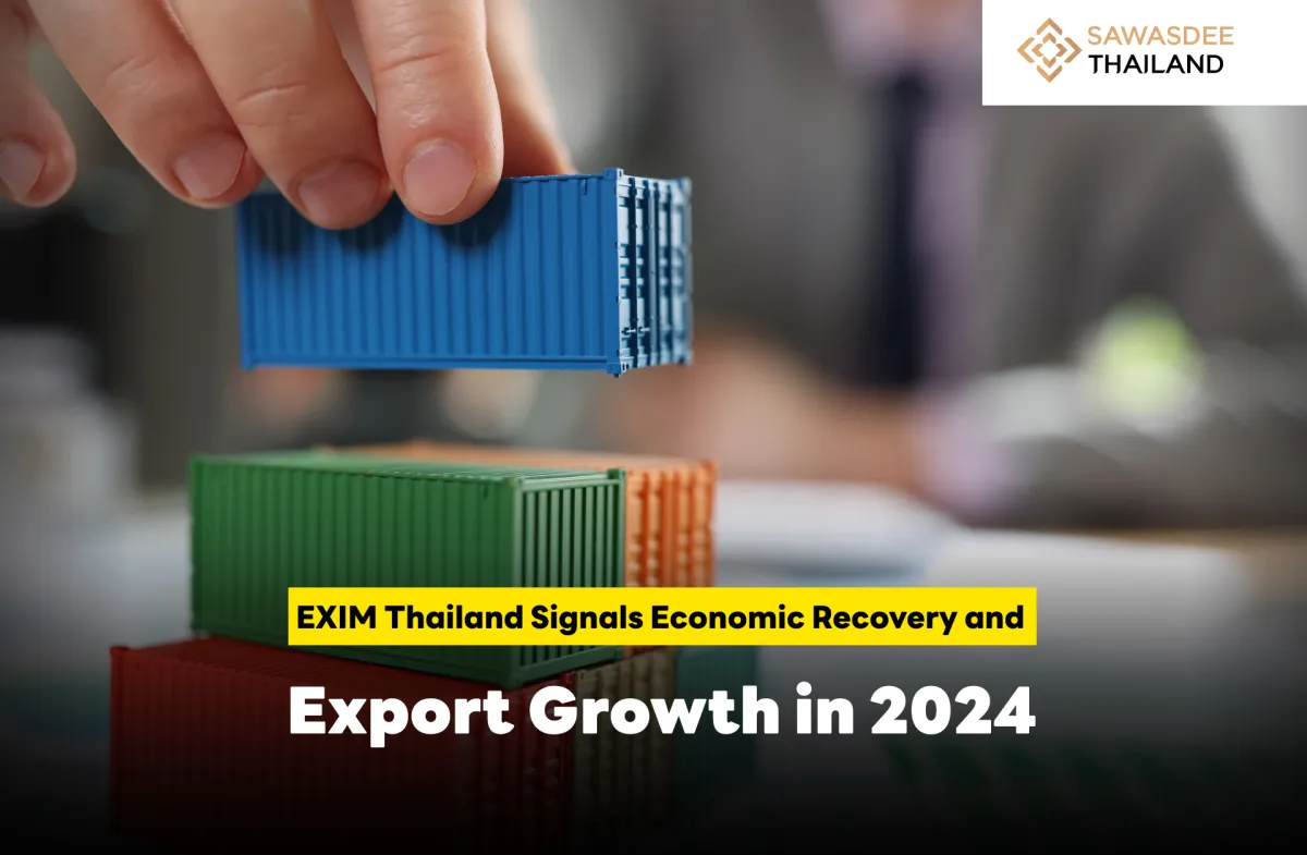 EXIM Thailand Signals Economic Recovery and Export Growth in 2024