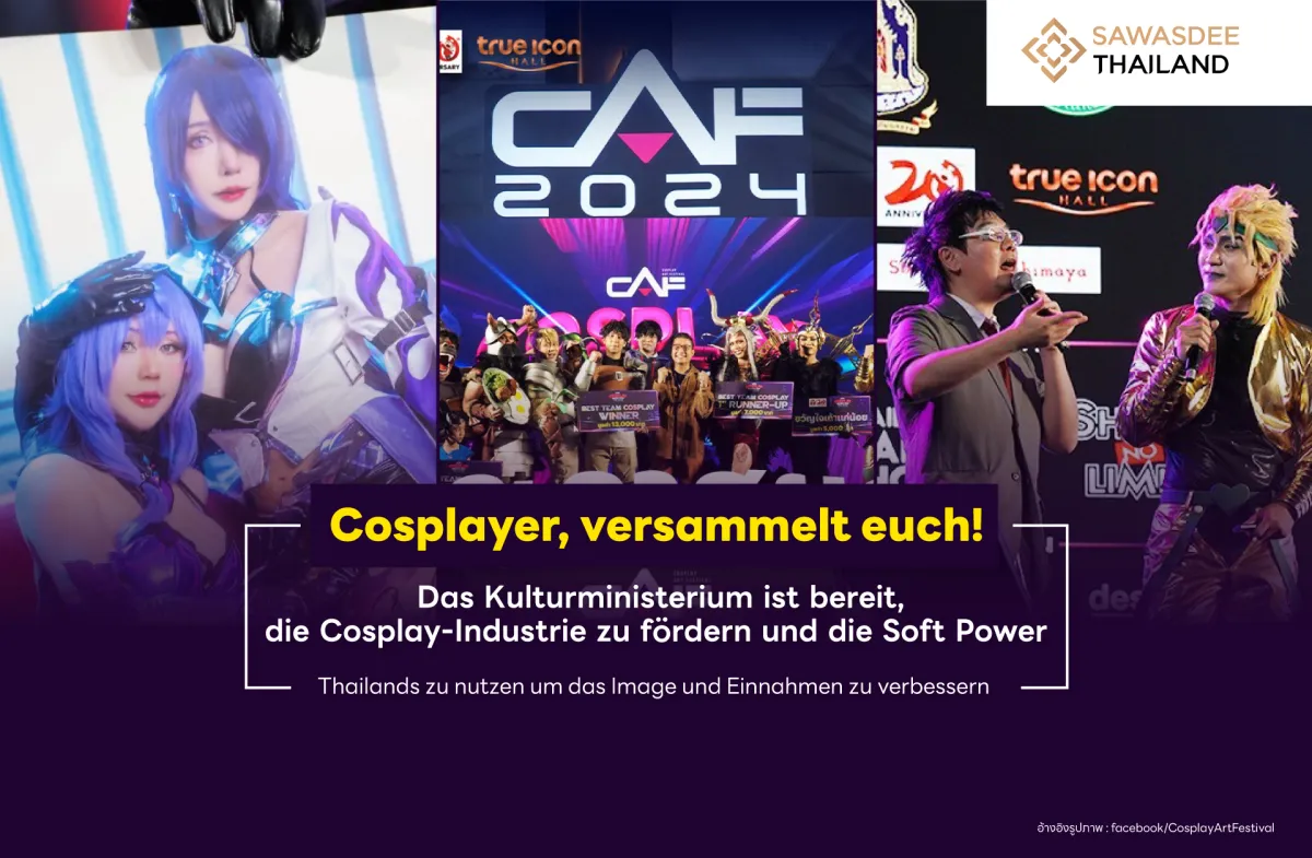 Cosplayer, versammelt euch! Das Kulturministerium ist bereit, die Cosplay-Industrie zu fördern und die Soft Power Thailands zu nutzen um das Image und Einnahmen zu verbessern