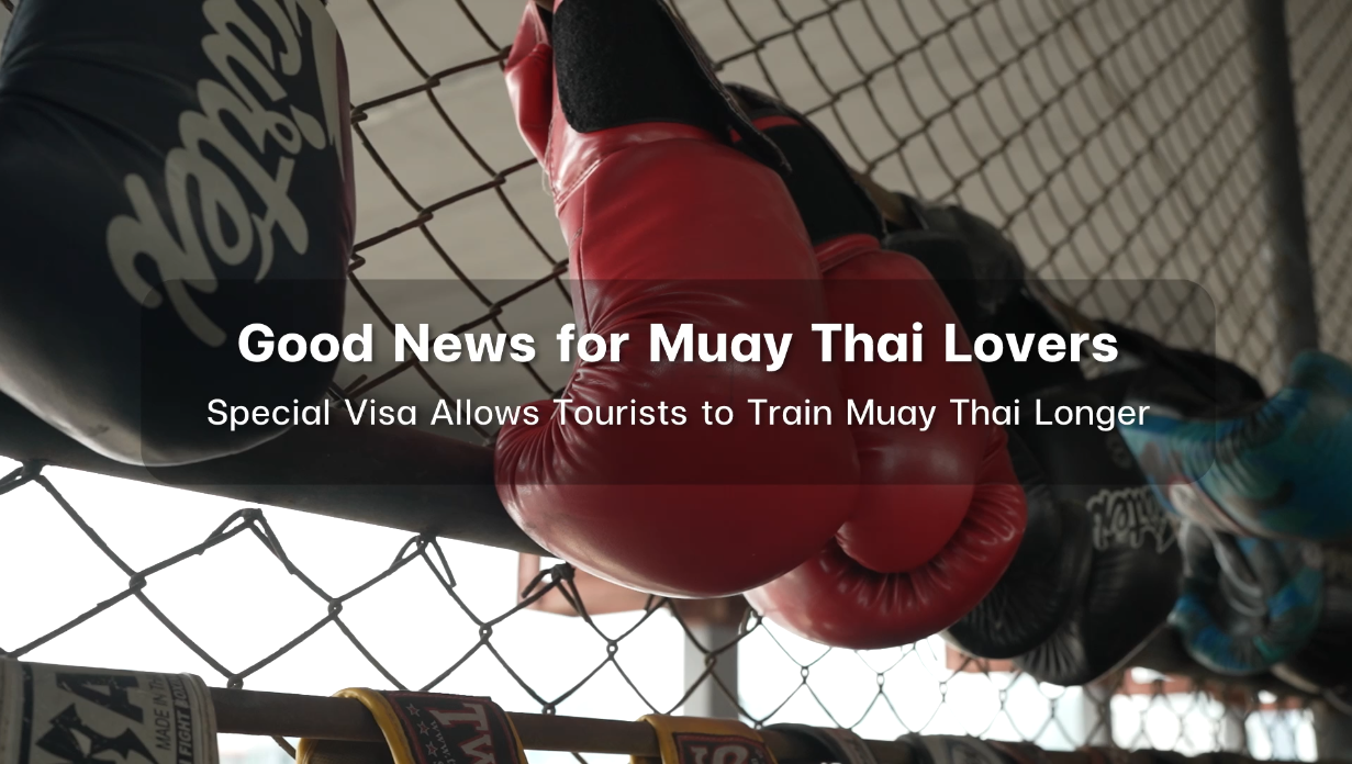 Good News for Muay Thai Lovers Special Visa Allows Tourists to Train Muay Thai Longer