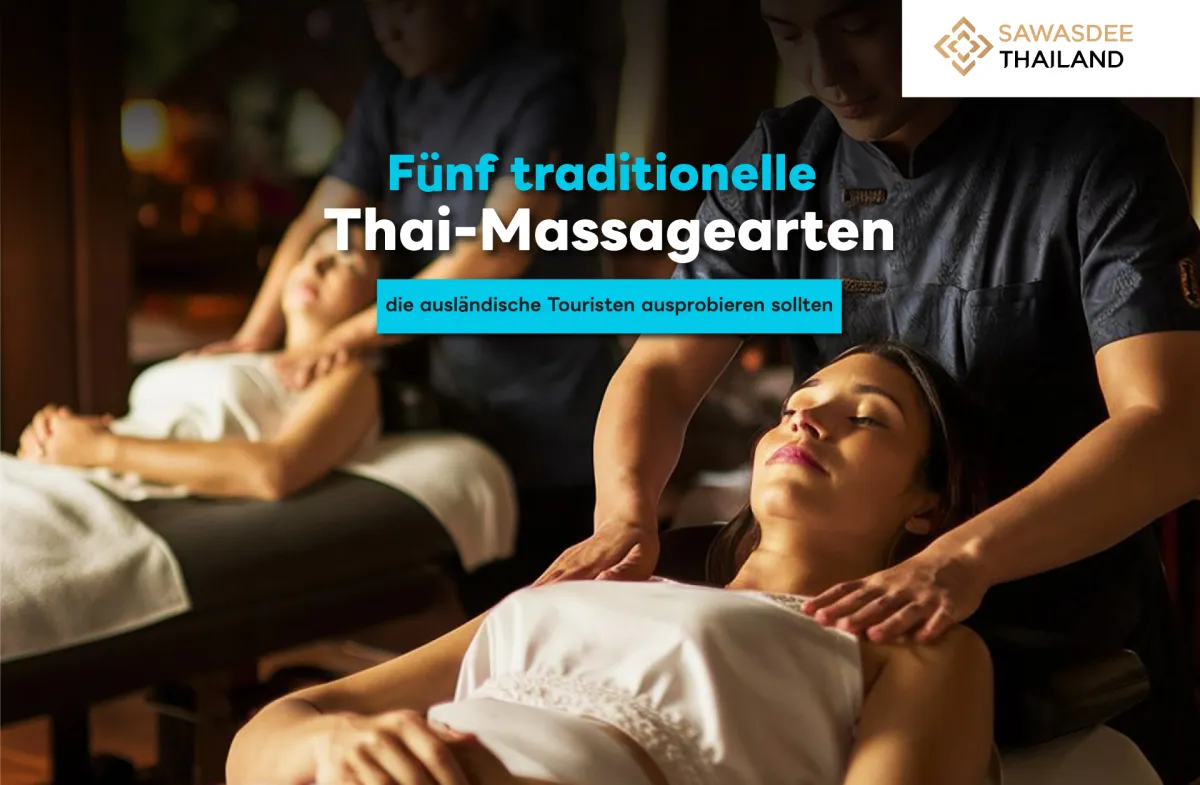 Fünf traditionelle Thai-Massagearten, die ausländische Touristen ausprobieren sollten