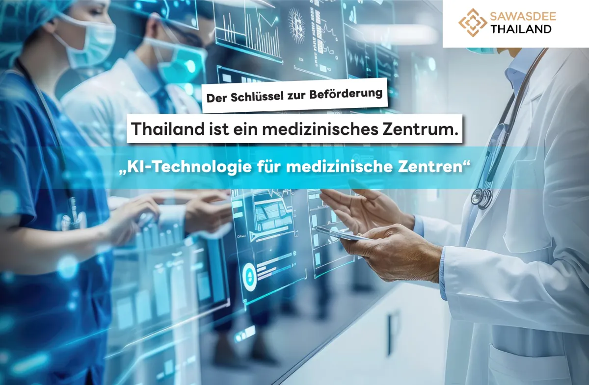 Schlüssel zur Förderung Thailands als Medizinisches Zentrum   „KI-Technologie auf dem Weg zum Medizinischen Zentrum“