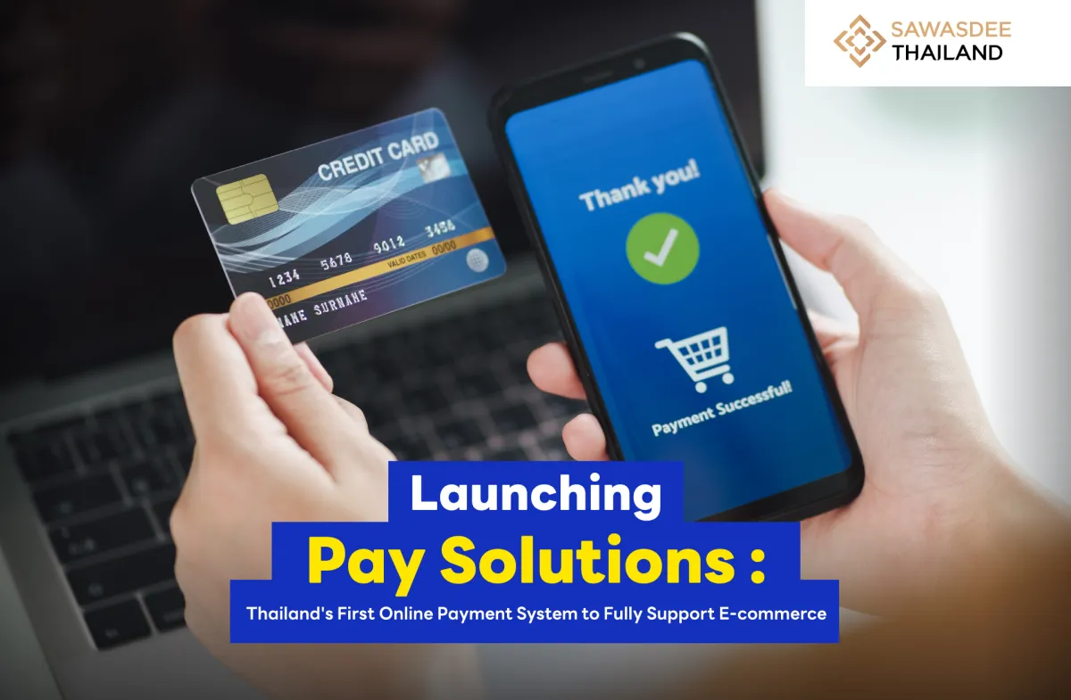 Launching Pay Solutions : Thailand's First Online Payment System to Fully Support E-commerce