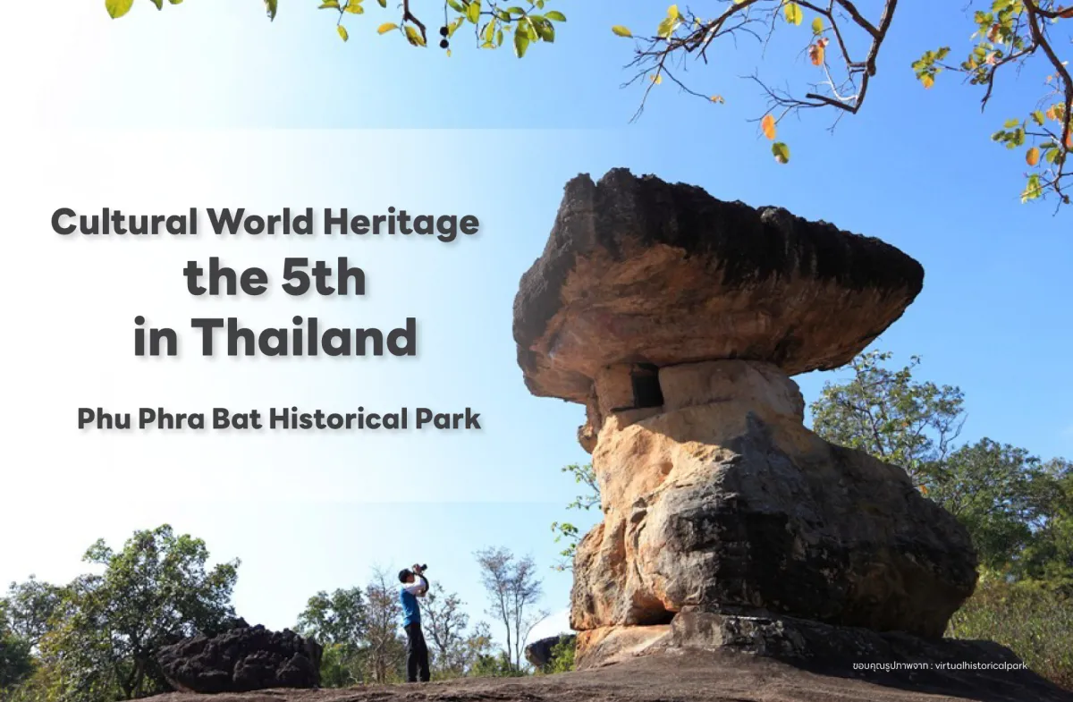 "Phu Phra Bat Historical Park" Thailand's 5th Cultural World Heritage Site