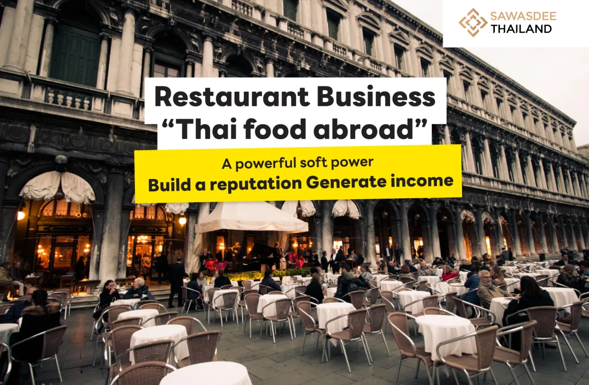 Support Thai restaurants abroad. Thai food is ranked the 8th best cuisine in the world, driving Thailand's soft power on the global stage.