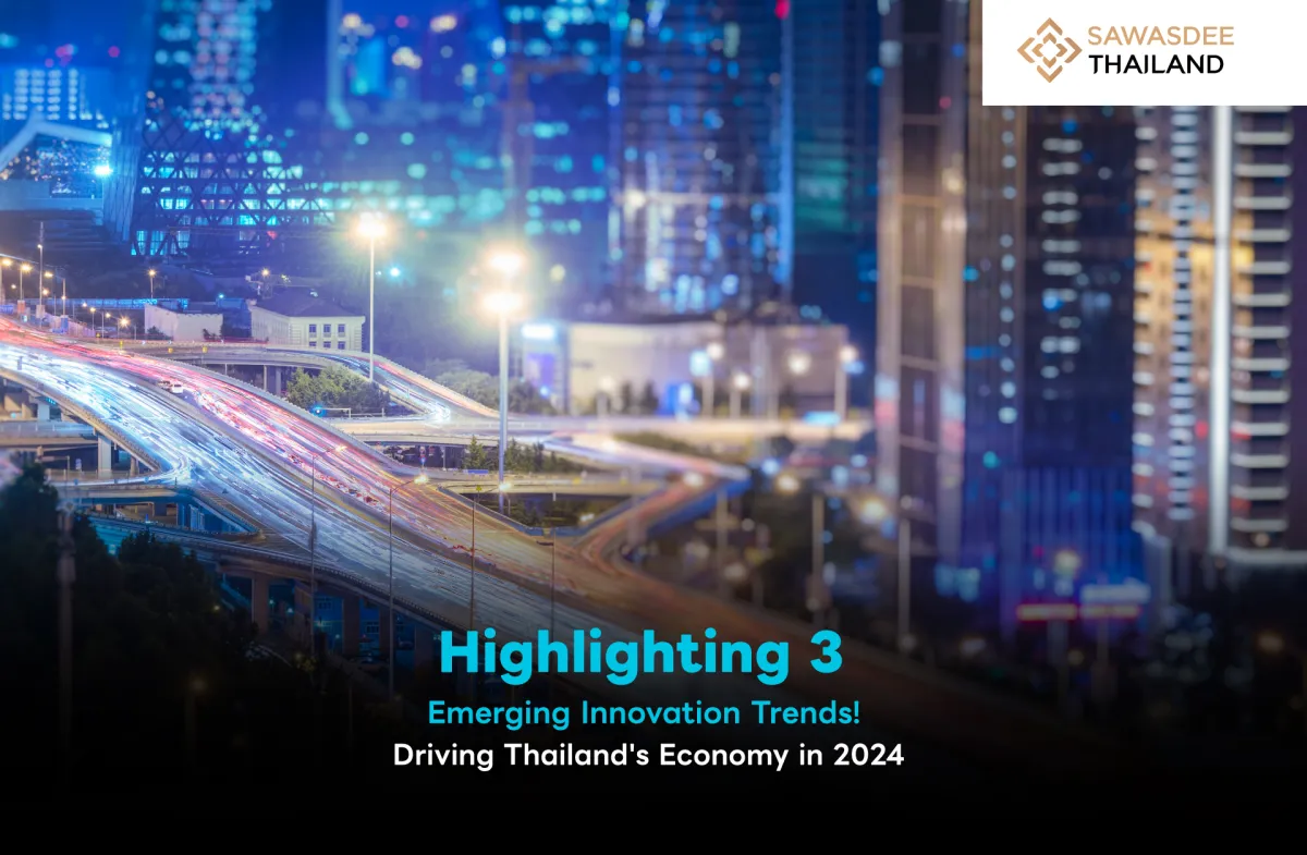 Highlighting 3 Emerging Innovation Trends! Driving Thailand's Economy