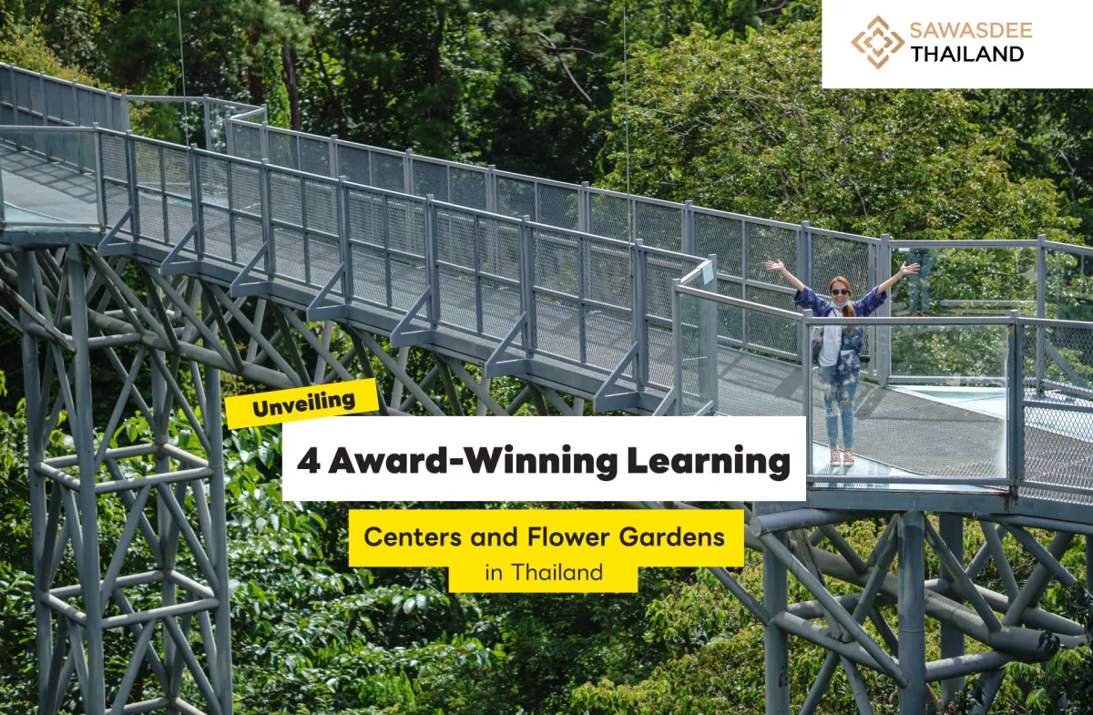 Unveiling 4 Award-Winning Learning Centers and Flower Gardens in Thailand