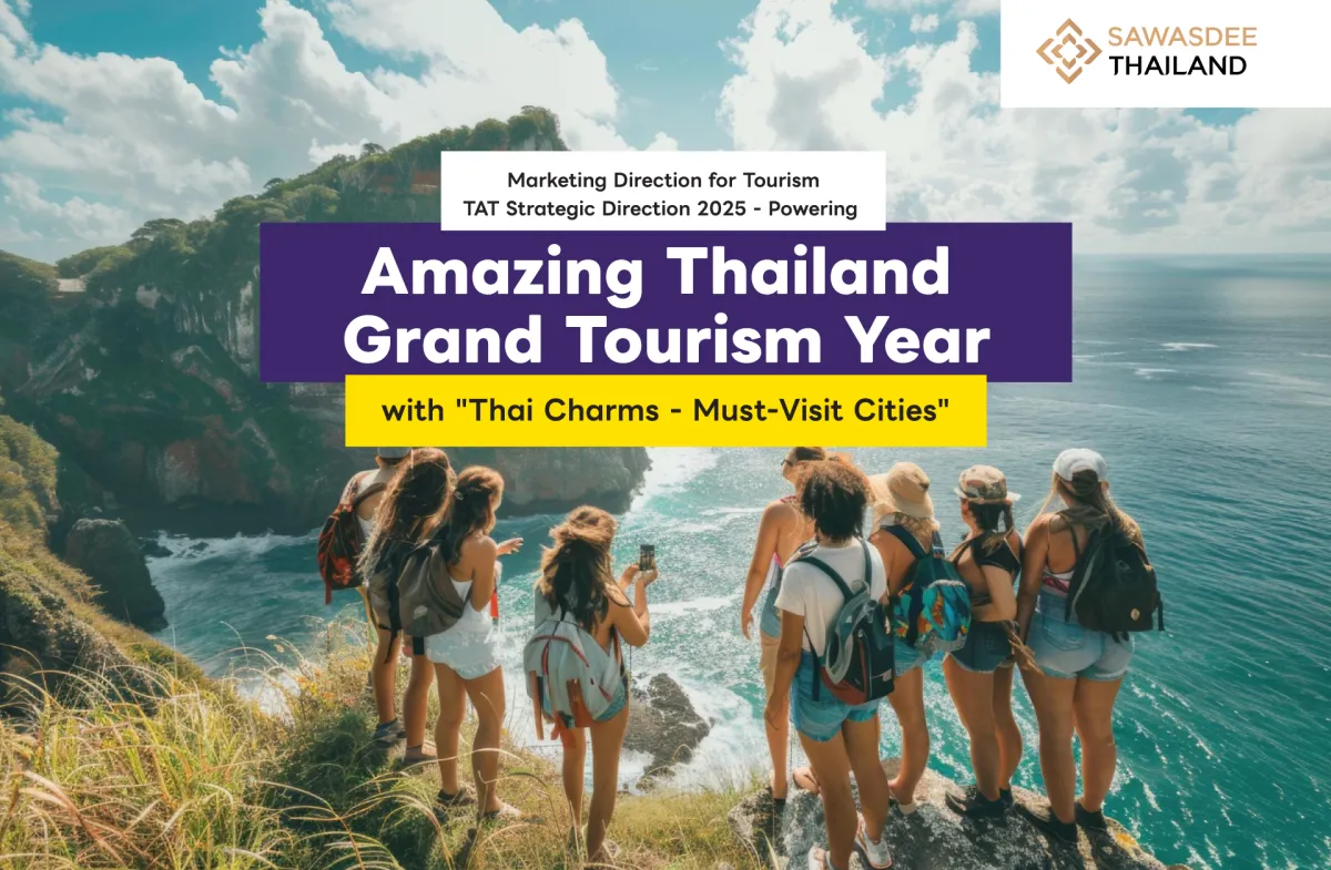 Marketing Direction for Tourism: TAT Strategic Direction 2025 - Powering Amazing Thailand Grand Tourism Year with "Thai Charms - Must-Visit Cities"