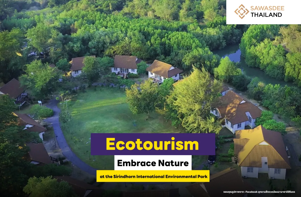 Ecotourism: Embrace Nature at the Sirindhorn International Environmental Park