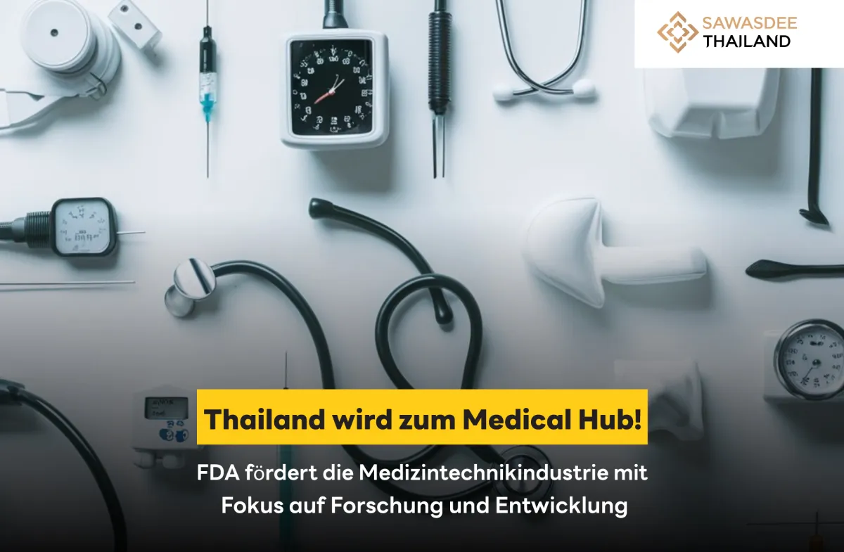 Thailand wird zum Medical Hub! FDA fördert die Medizintechnikindustrie mit Fokus auf Forschung und Entwicklung