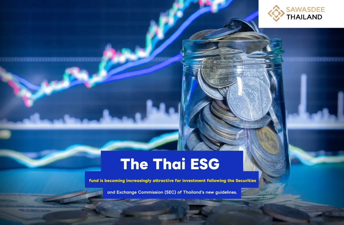 The Thai ESG fund is becoming increasingly attractive for investment following the Securities and Exchange Commission (SEC) of Thailand's new guidelines.