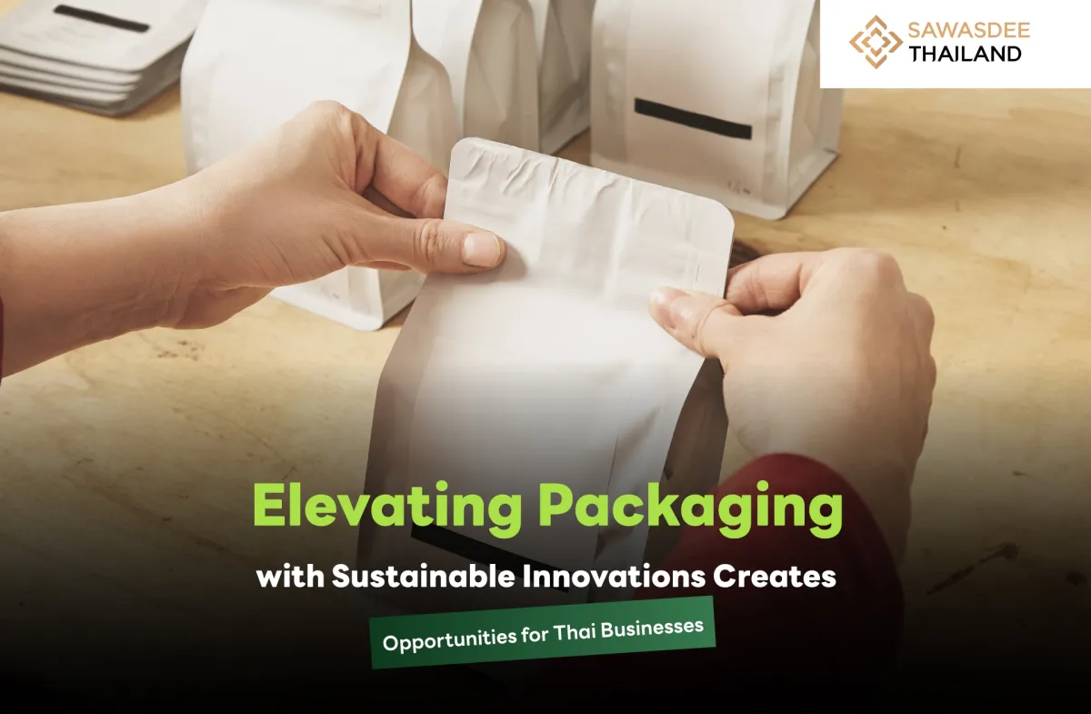 Elevating Packaging with Sustainable Innovations Creates Opportunities for Thai Businesses