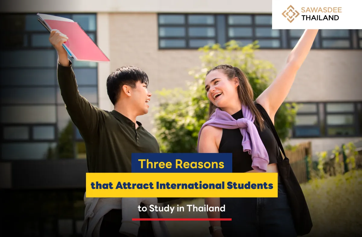 Reasons Why Foreigners Choose to Study in Thailand