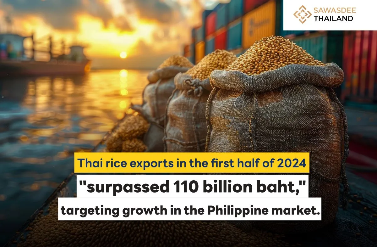 Thai rice exports in the first half of 2024 have "surpassed 110 billion baht," targeting growth in the Philippine market.