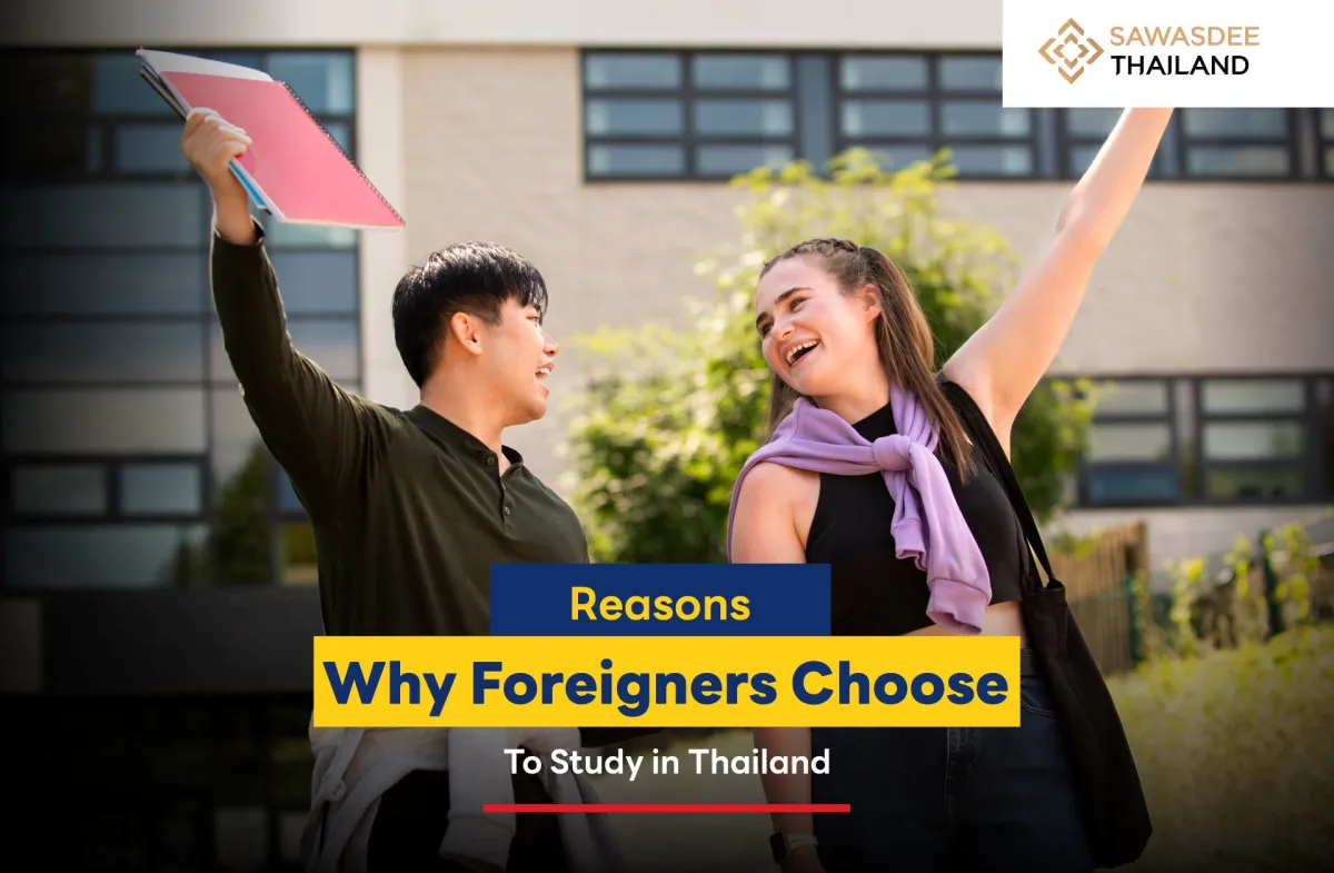 Reasons Why Foreigners Choose to Study in Thailand