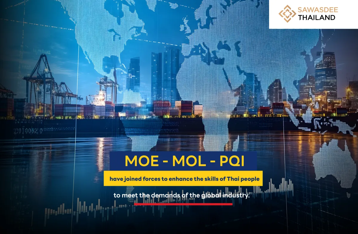 MOE - MOL - PQI have joined forces to enhance the skills of Thai people to meet the demands of the global industry.