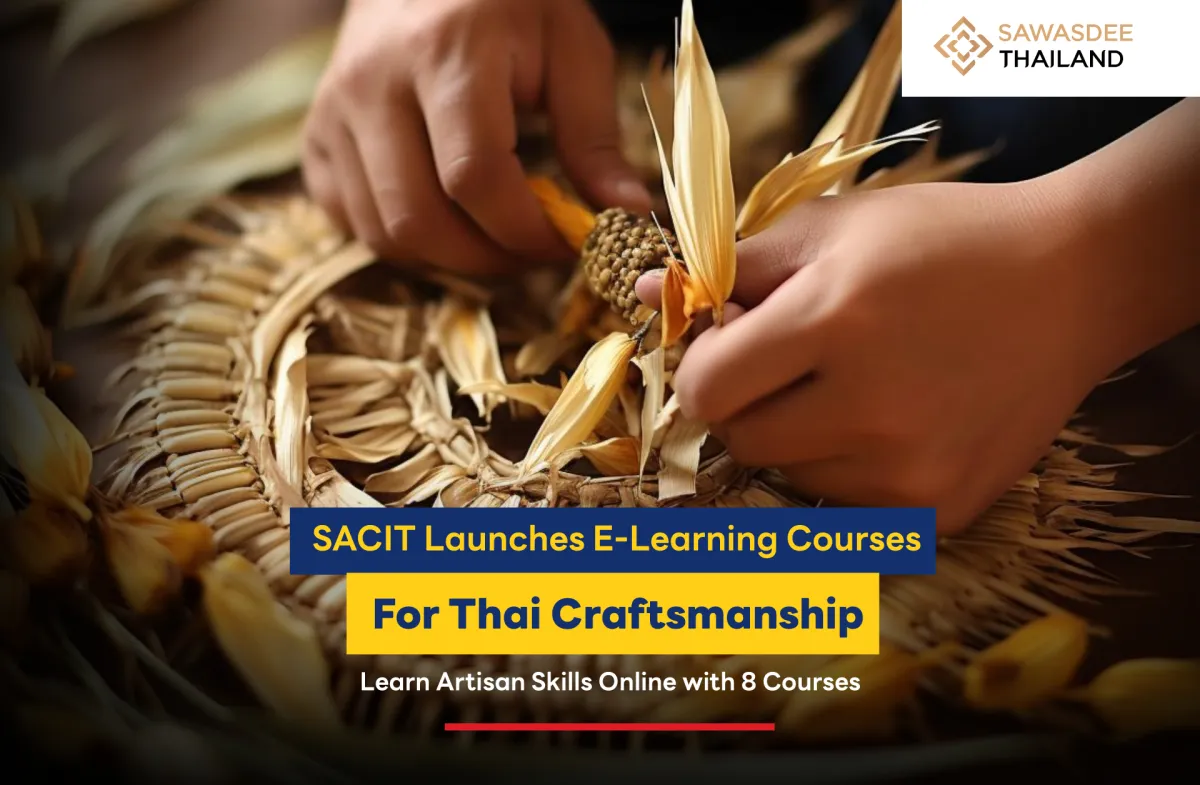 SACIT Launches E-Learning Courses for Thai Craftsmanship – Learn Artisan Skills Online with 8 Courses