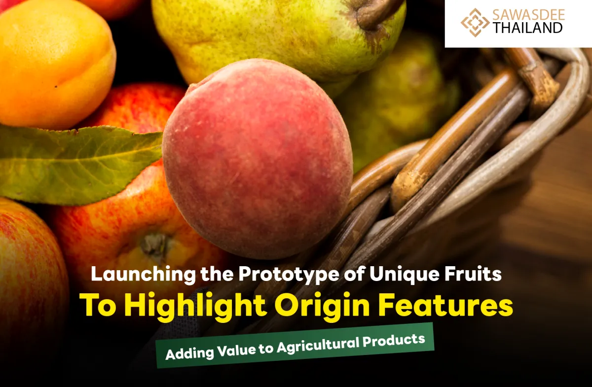 Launching the Prototype of Unique Fruits to Highlight Origin Features, Adding Value to Agricultural Products