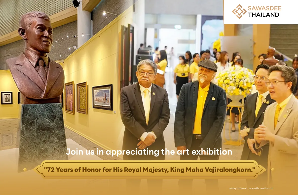 Join us in appreciating the art exhibition "72 Years of Honor for His Royal Majesty, King Maha Vajiralongkorn."