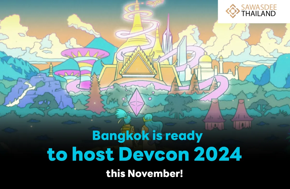 Bangkok is ready to host Devcon 2024 this November!