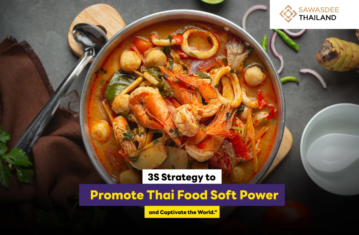 3S Strategy to Promote Thai Food Soft Power and Captivate the World.