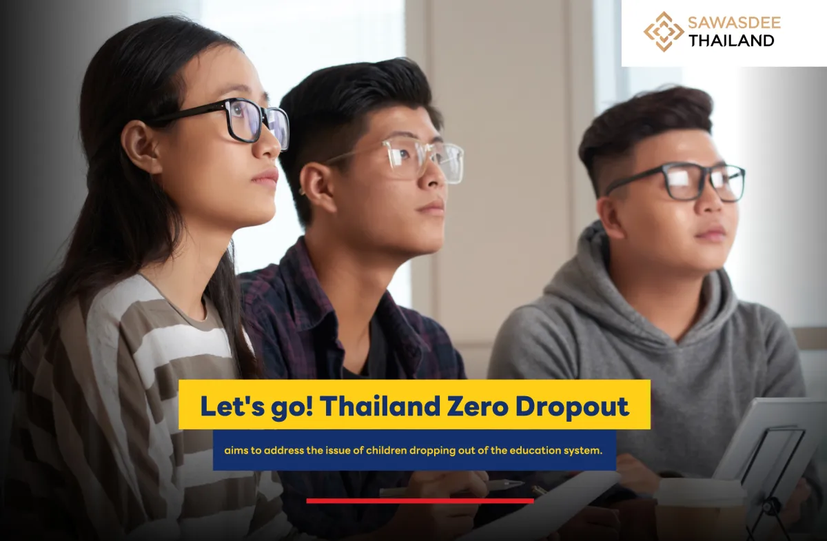 Let's go! Thailand Zero Dropout aims to address the issue of children ...