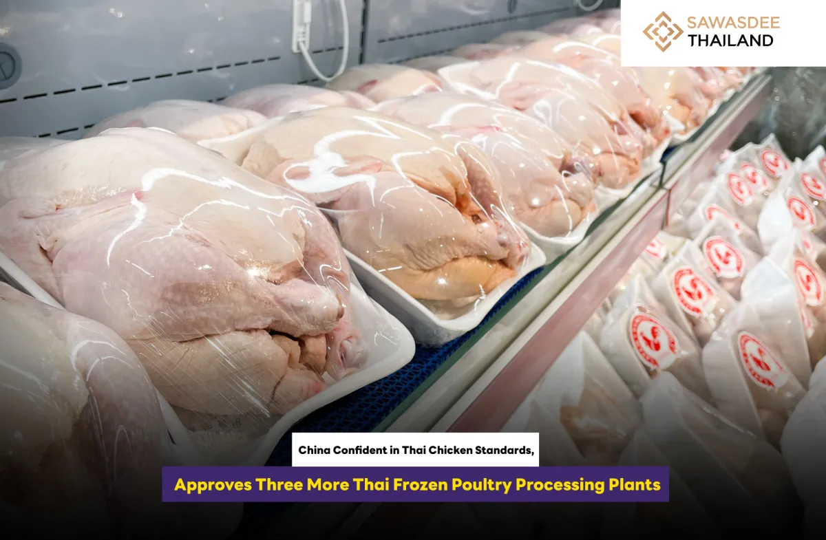 China Confident in Thai Chicken Standards, Approves Three More Thai Frozen Poultry Processing Plants