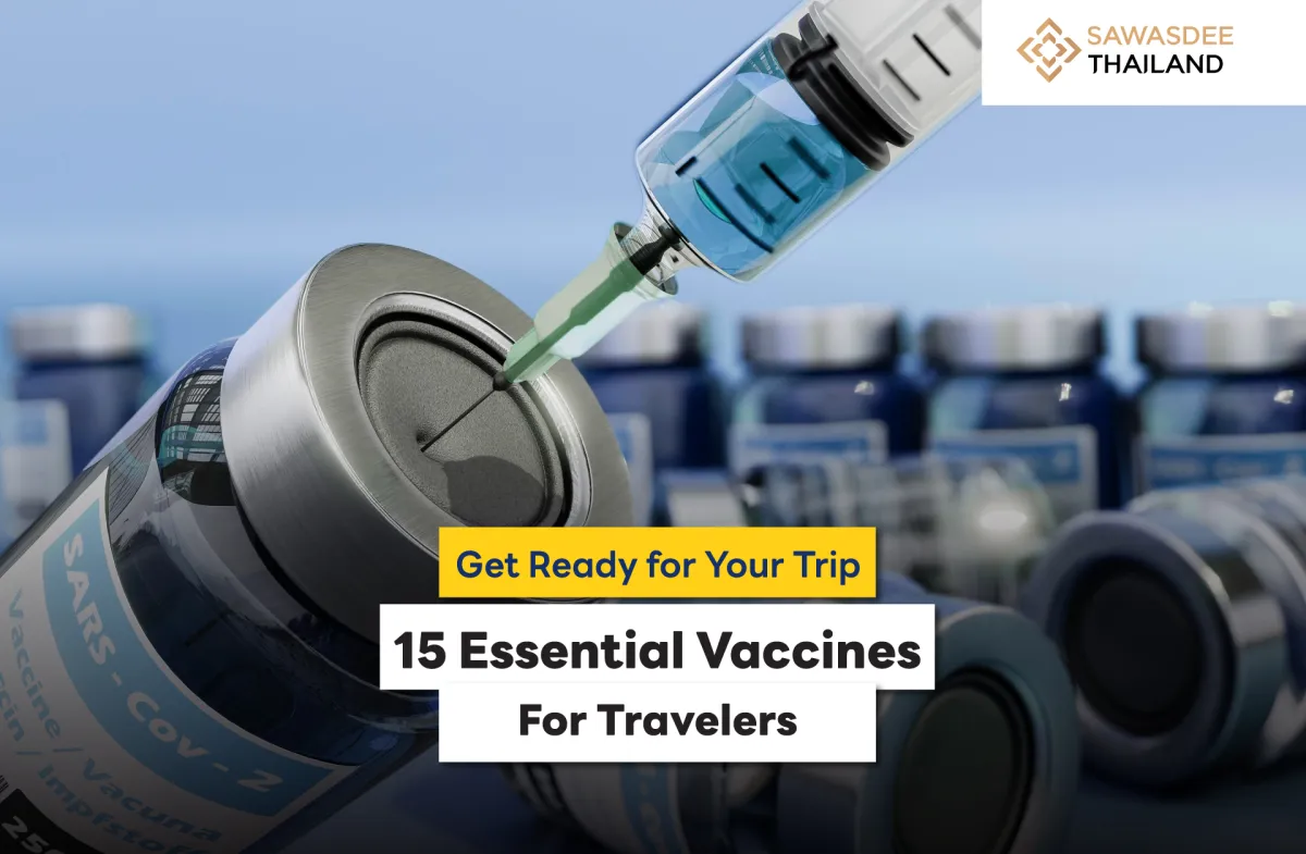 Get Ready for Your Trip : 15 Essential Vaccines for Travelers