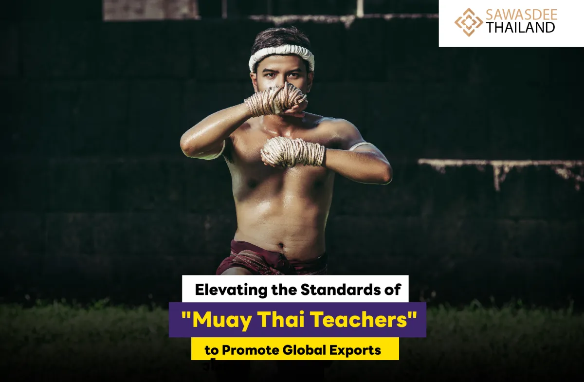 Elevating the Standards of "Muay Thai Teachers" to Promote Global Exports