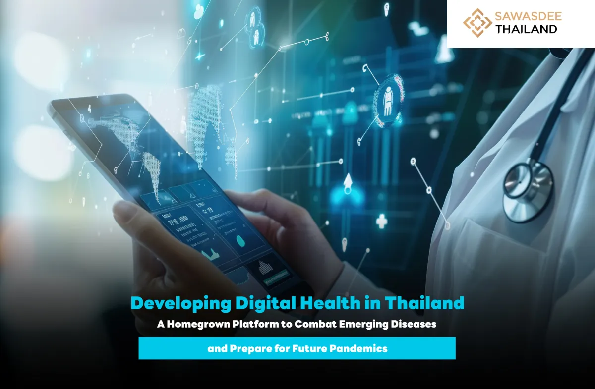 Developing Digital Health in Thailand: A Homegrown Platform to Combat Emerging Diseases and Prepare for Future Pandemics