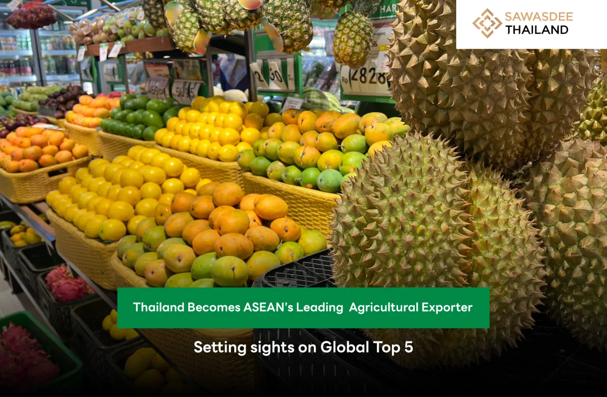 Thailand Becomes ASEAN’s Leading Agricultural Exporter, Setting sights on Global Top 5