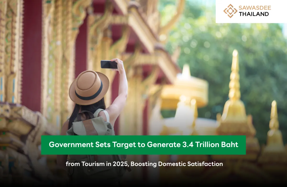 Government Sets Target to Generate 3.4 Trillion Baht from Tourism in 2025, Boosting Domestic Satisfaction