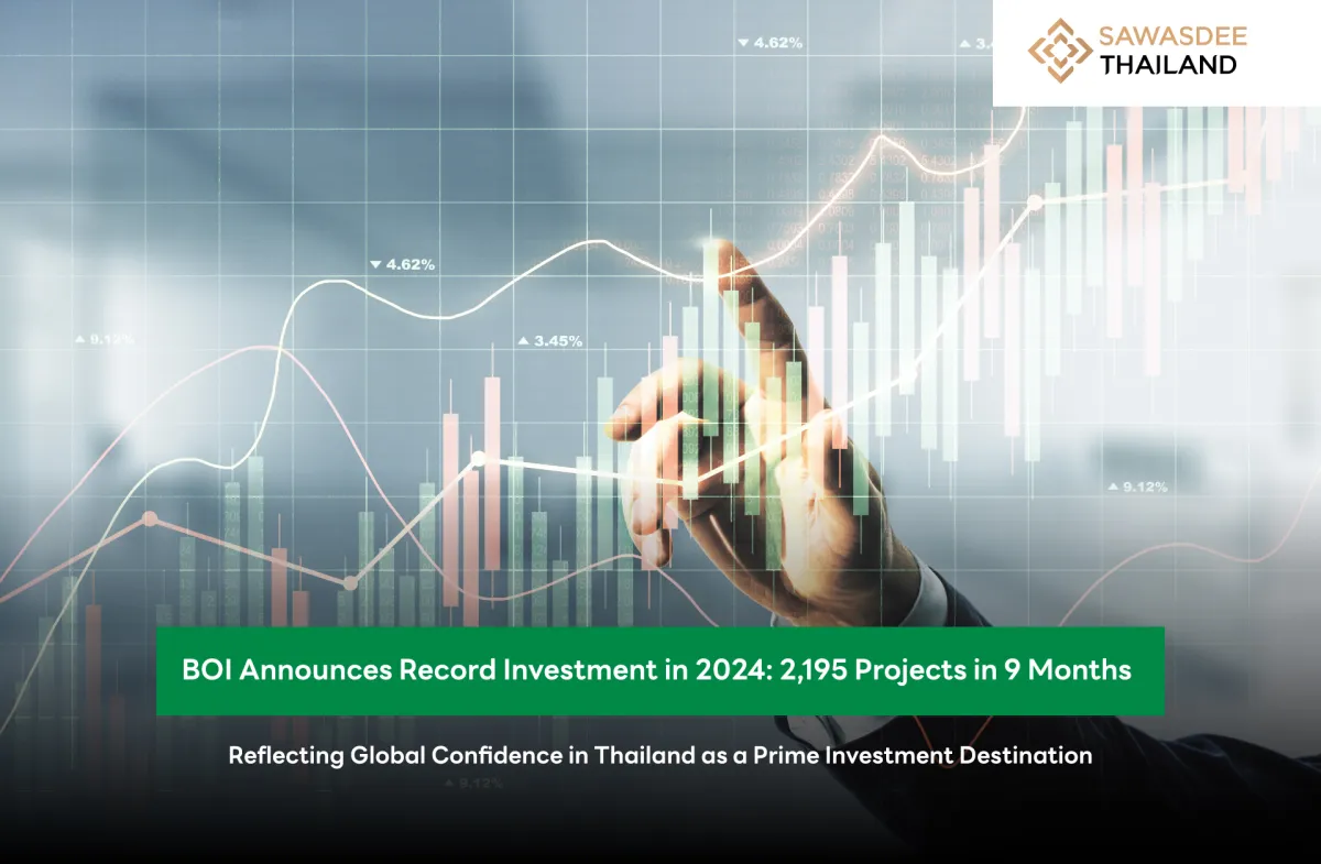 BOI Announces Record Investment in 2024 : 2,195 Projects in 9 Months Reflecting Global Confidence in Thailand as a Prime Investment Destination