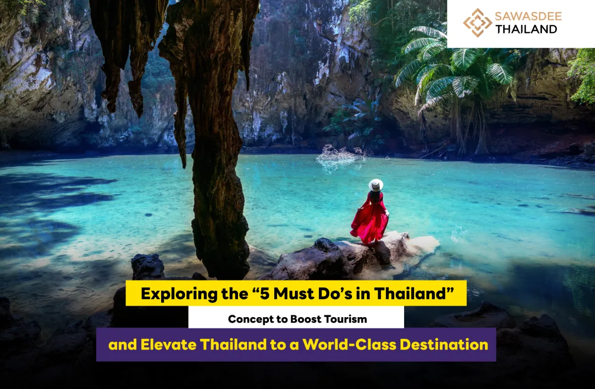 Exploring the “5 Must Do’s in Thailand” Concept to Boost Tourism and Elevate Thailand to a World-Class Destination