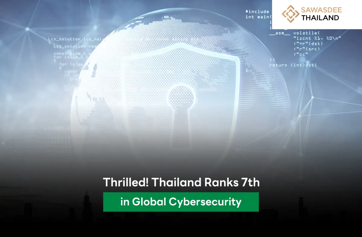 Thrilled! Thailand Ranks 7th in Global Cybersecurity