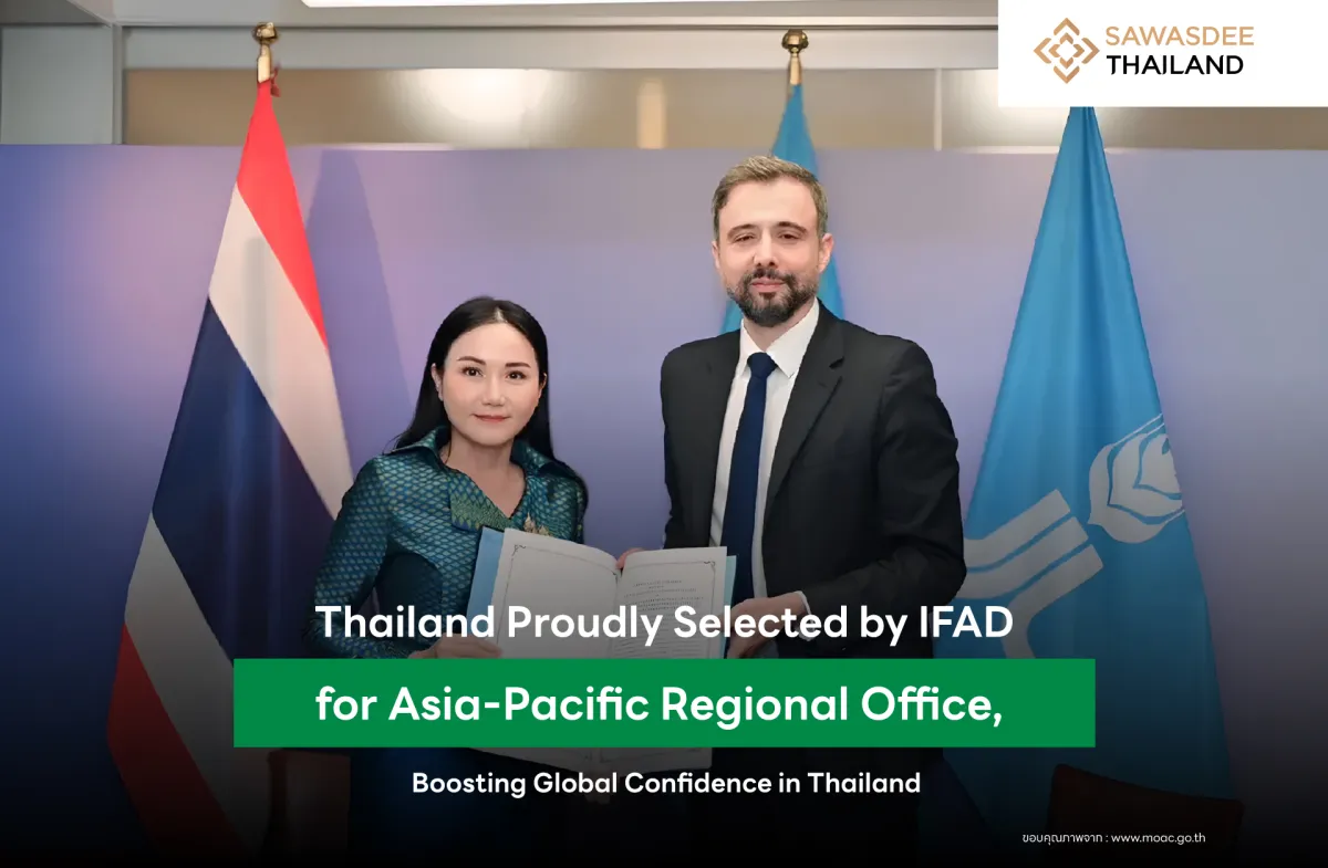 Thailand Proudly Selected by IFAD for Asia-Pacific Regional Office, Boosting Global Confidence in Thailand