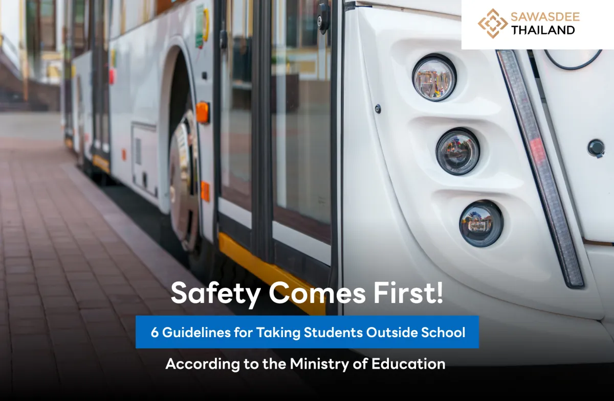 Safety Comes First! 6 Guidelines for Taking Students Outside School According to the Ministry of Education